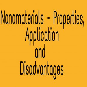 nanomaterials properties, application and disadvantage